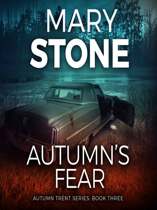 Title details for Autumn's Fear by Mary Stone - Available